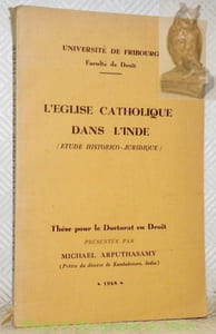 L’Eglise catholique dans l’Inde. Etude historico-juridique. Thèse.