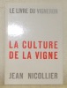 La culture de la vigne. Livre du vigneron.. NICOLLIER, Jean.