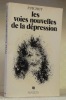 Les voies nouvelles de la dépression.. PICHOT, P.