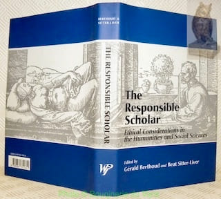 The Responsible Scholar. Ethical Considerations in the Humanities and Social Sciences.