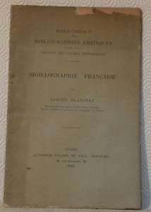 Sigillographie Française. “Bibliothèque de Bibliographies Critiques” publiée par la “Société des Etudes Historiques”.
