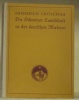 Die Schweizer Landschaft in der deutschen Malerei. Mit 65 Abbildungen.. LEITSCHUH, Franz Friedrich.