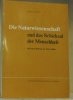 Die Naturwissenschaft und das Schicksal der Menschheit. Mit einem Beitrag von Alois Müller. Collectanea Friburgensia 35.. NICKEL, Erwin.