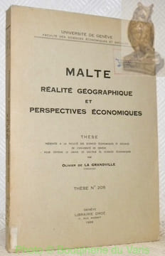 Malte. Réalité géographique et perspectives économiques. Thèse.. LA GRANDVILLE, Olivier de.