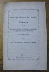Die periodische Presse in der Schweiz. Vortrag an der Jahresversammlung der Schweiz. gemeinnützigen Gesellschaft in Stans, Nidwalden, 28. September 1887.