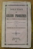 Solution de grands probl&egrave;mes mise &agrave; la port&eacute;e de tous les esprits. Par l’auteur de Platon-Polichinelle.. 