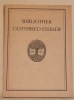 Katalog der Bibliothek Gottfried Eissler. Erstausgaben deutscher Literatur des 16. bis 20. Jahrhunderts eine Umfangreiche Goethe-Sammlung Luxusdrucke, ...