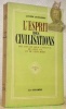 L’Esprit des Civilisations. Les lois de leur naissance, de leur vie et de leur mort.. DUPLESSY, Lucien.