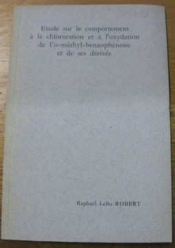 Etude sur le comportement à la chloruration et à l’oxydation de l’o-méthyl-benzophénone et de ses dérivés.. ROBERT, Raphaël Lello.
