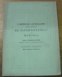 L’Ospedale generalizio dell’ Istituto dei Fatebenefratelli in ordine alle leggi sulle opere pie e sull’ asse ecclesiastico. Memoria.