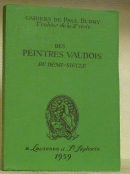 Des Peintres Vaudois du demi-siècle. Cahiers de Paul Budry, 3e cahier de la 2e série.. Budry, Paul.