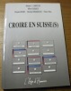 Croire en Suisse(s). Analyse des résultats de l’enquête menée en 1988/1989 sur la religion des suisses.. CAMPICHE, Roland J. - DUBACH, Alfred. - ...