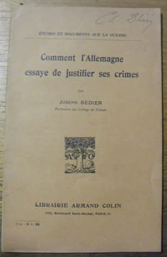 Comment l’Allemagne essaye de justifier ses crimes. Etudes de documents sur la Guerre.. BEDIER, Joseph.