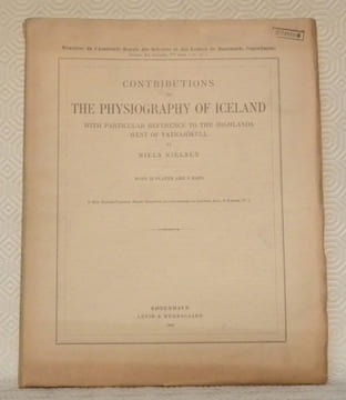 Contributions to the physiography of Iceland with particular reference to the Highlands West of Vatnajökull. With 32 plates and 9 maps. Mémoires de ...