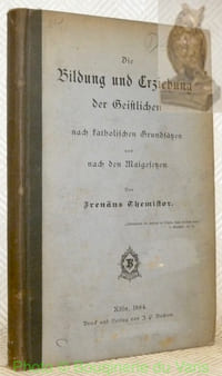 Die Bildung und Erziehung der Geistlichen nach katholischen Grundsätzen und nach den Maigesetzen.