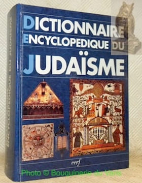 Dictionnaire encyclopédique du judaïsme. Esquisse de l’histoire du peuple juif. Calendrier.. Wigoder, Geoffrey (sous la direction de).
