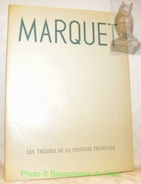 Marquet la cordialité pour le réel. Collection  Les trésors de la peinture française.. Besson, George.