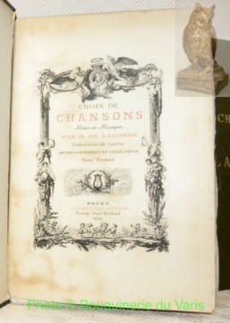 Choix de chansons mises en musique par M. de Laborde Premier Valet-de-Chambre ordinaire du Roi, Gouverneur du louvre ornée d’estampes en taille douce ...