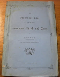 Die Gründungs-Sage der Schwesterstädte Solothurn, Zürich und Trier.
