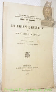 Bibliographie générale des Industries à Domicile. Supplément à la Publication : Les Industries à Domicile en Belgique. “Royaume de Belgique. Ministère de l’Industrie et du Travail. Office du Travail.”