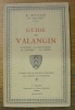 Guide de Valangin. Le Bourg. La Collégiale. Le Château. Le Musée.. REUTTER, L. - MATTHEY, Ch.