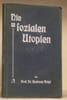 Die sozialen Utopien. F&uuml;nf Vortr&auml;ge.. VOIGT, Andreas.