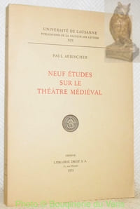 Neuf études sur le théâtre médiéval. Université de Lausanne. Publications de la Faculté des Lettres. XIX.