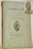 Une famille au XVIe Siècle. Document original précédé d’une introduction par M. Charles de Ribbe et d’une lettre du R. P. Félix.. 
