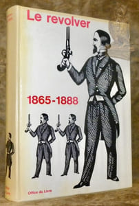Le revolver 1865-1888.