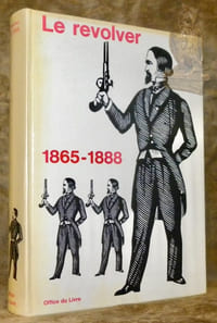 Le revolver 1865-1888.