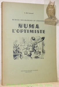 Numa l’optimiste. Humour neuchâtelois et jurassien. Réédition de 222 caricatures choisies de Charle, ayant paru dans “L’humour de la semaine” de l’Impartial.