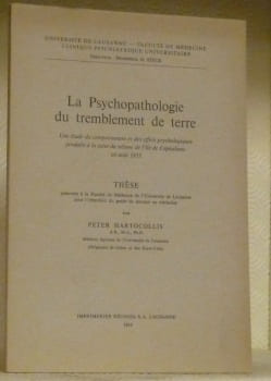 La Psychopathologie du tremblement de terre. Une étude du comportement et des effets psychologiques produits à la suite du séisme de l’île de ...
