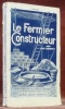 Le fermier constructeur. 3e édition.. CHAMPLY, R.