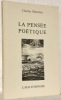 La pensée poétique.  . MOUCHET, Charles.