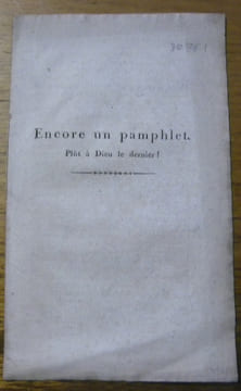 ENCORE UN PAMPHLET. Plût à Dieu le dernier.. Anonyme.