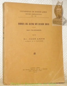 Memoria del Rector Don Ricardo Rojas. Sus Falsedades.“Universidad de Buenos Aires, Gestion Administrativa 1926-1930.”
