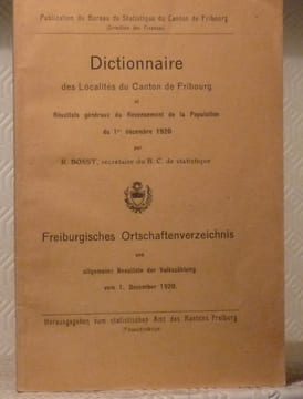 Dictionnaire des localités du Canton de Fribourg. Freiburgisches Ortschaftenverzeichnis. Publication du Bureau de Statistique du Canton de Fribourg.. ...
