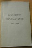 Documents diplomatiques. 1905 -1914. Lettres adressées par le Ministres et Chargés d’Affaires de Belgique à Berlin, Londres et Paris au Ministre des ...