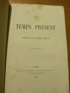 Le temps présent. Pensées d’un homme obscur.