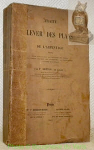 Traité du lever des plans et de l’arpentage précédé d’une introduction qui renferme des notions sur l’emploi pratique des logarithmes, la trigonométrie, l’algèbre et l’optique.