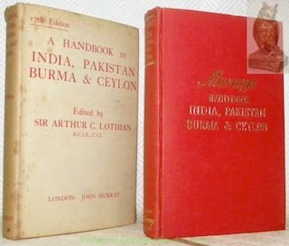 A handbook for travellers in India, Pakistan, Burma and Ceylon. 17. Edition with numerous maps and plans.. LOTHIAN, A.C.