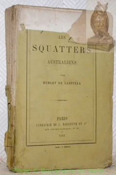 Les Squatters Australiens.. CASTELLA, Hubert de.