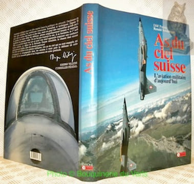 As du ciel suisse. L’aviation militaire d’aujourd’hui.. Preisig, Dölf. - Sonderegger, Ronald.