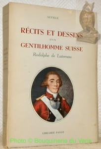 Récits et dessins d’un gentilhomme suisse (Rodolphe de Luternau).