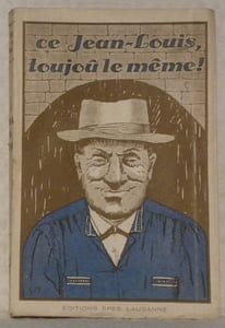 Ce Jean-Louis... toujoû le même  Vaudoiseries tant vieilles que nouvelles contées ou grapillées pour amuser le monde.