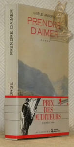 Prendre d’aimer. Roman.