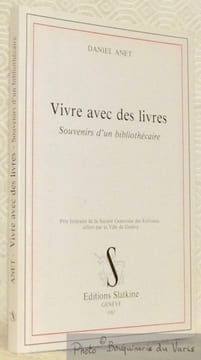 Vivre avec les livres. Souvenirs d’un bibliothécaire. Illustrations de l’auteur.. ANET, Daniel.