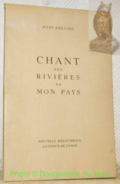 Chant des rivières de mon pays. . BAILLODS, Jules.