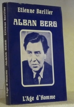 Alban Berg. Essai d’interprétation.. BARILIER, Etienne.