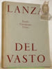Qui est Lanza del Vasto ? Etudes, t&eacute;moinages, textes.. 